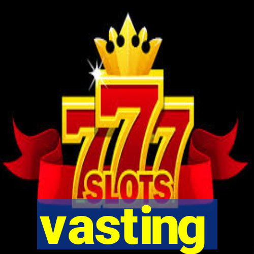 vasting