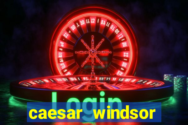 caesar windsor casino hotel