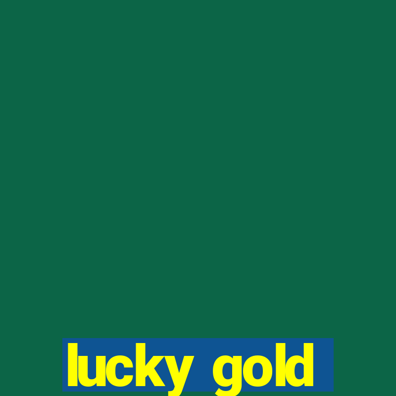 lucky gold