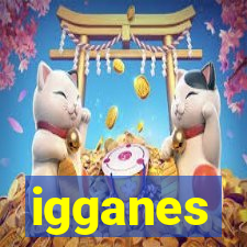 igganes