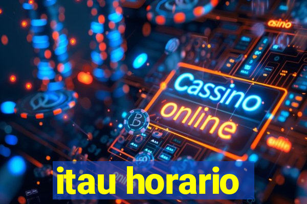 itau horario