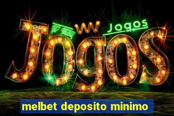 melbet deposito minimo