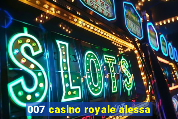 007 casino royale alessa