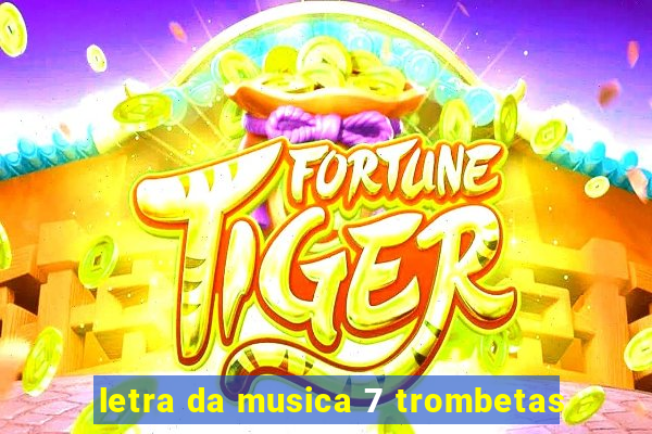 letra da musica 7 trombetas