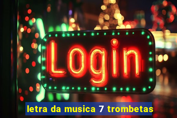 letra da musica 7 trombetas