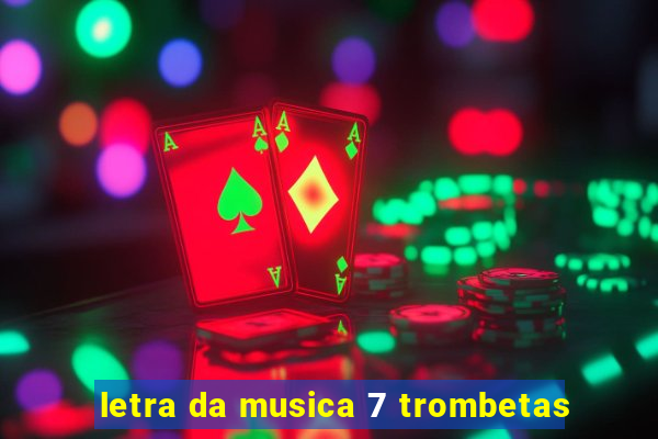 letra da musica 7 trombetas