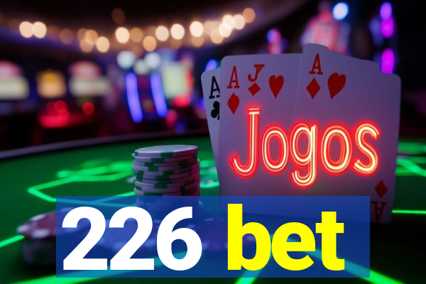 226 bet