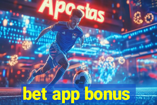 bet app bonus