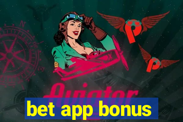 bet app bonus