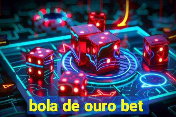 bola de ouro bet