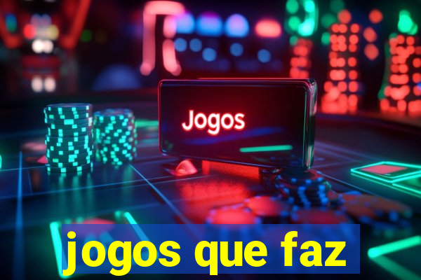 jogos que faz