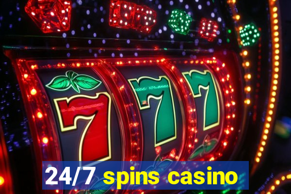 24/7 spins casino