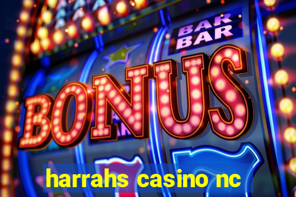 harrahs casino nc