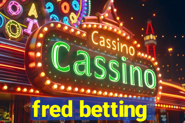 fred betting