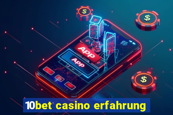 10bet casino erfahrung