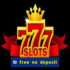 10 free no deposit bonus casino