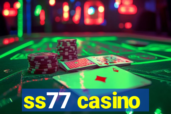 ss77 casino