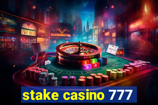 stake casino 777