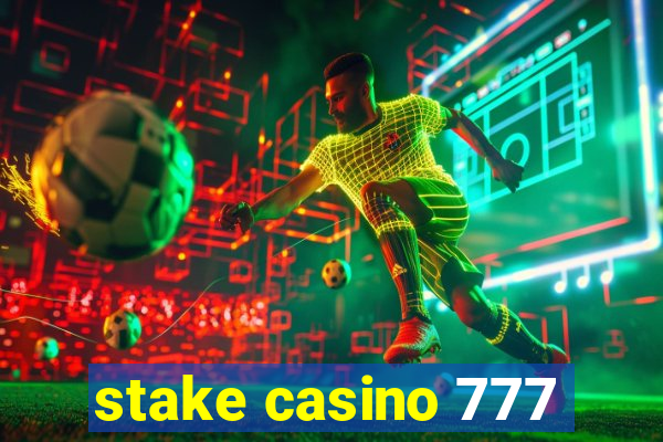 stake casino 777