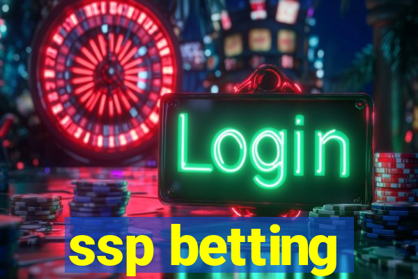 ssp betting