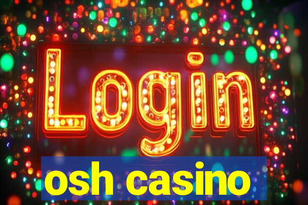 osh casino