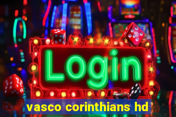 vasco corinthians hd