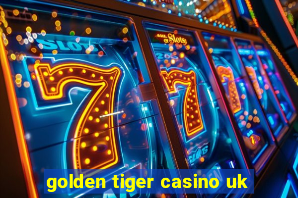 golden tiger casino uk