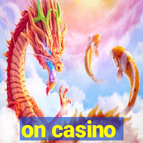 on casino