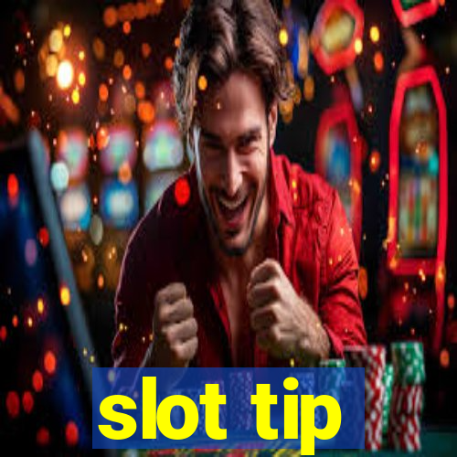 slot tip