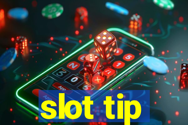 slot tip