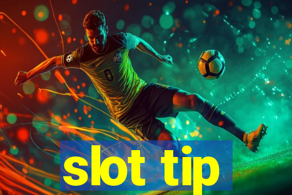 slot tip