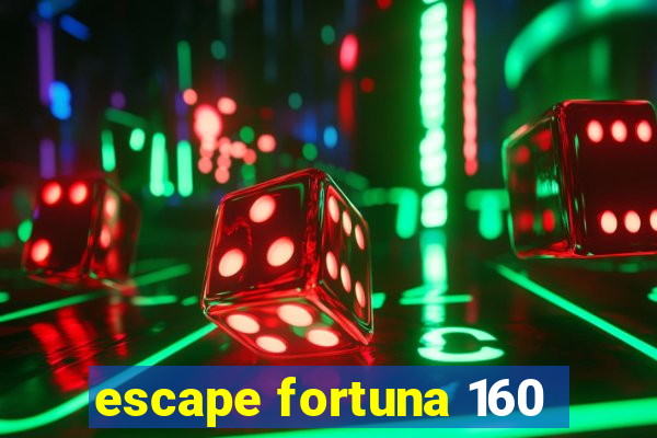 escape fortuna 160