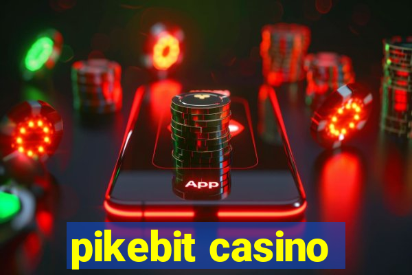 pikebit casino