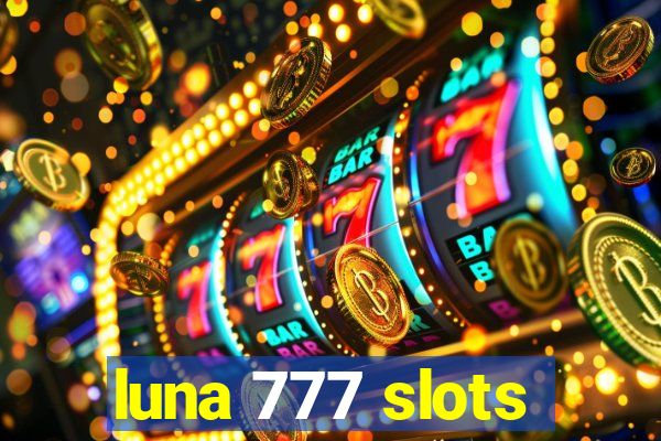 luna 777 slots