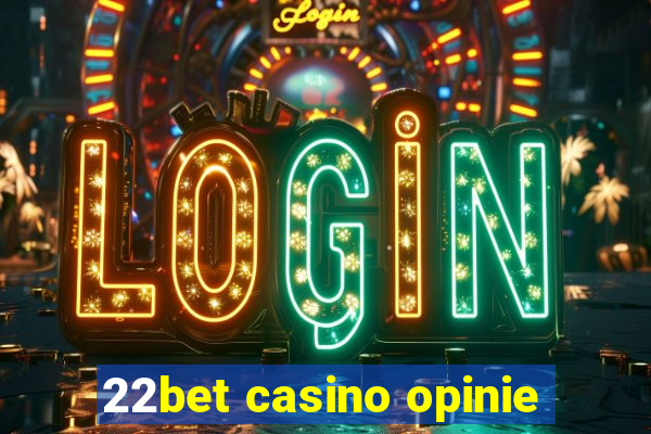 22bet casino opinie