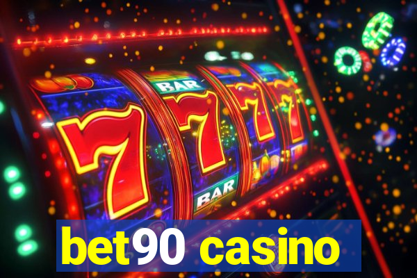 bet90 casino