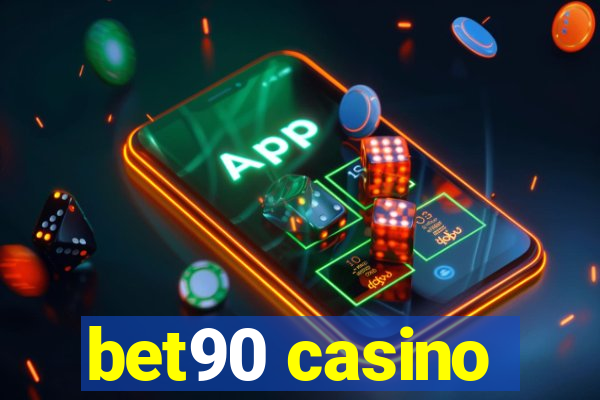 bet90 casino