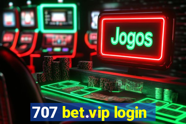 707 bet.vip login