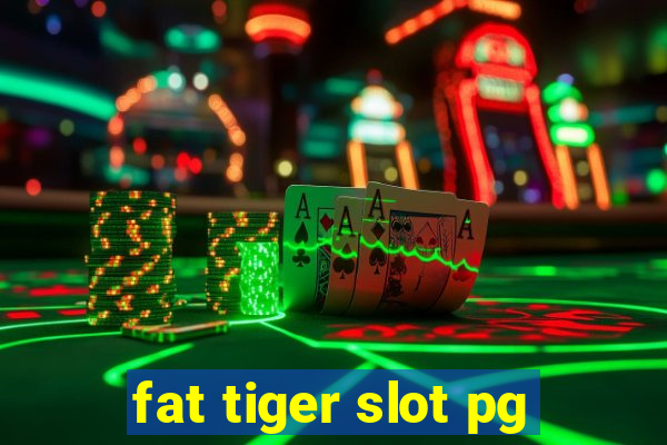 fat tiger slot pg