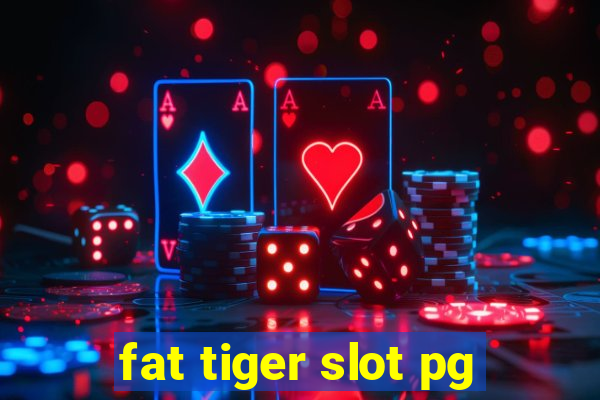 fat tiger slot pg