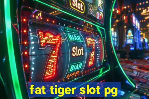 fat tiger slot pg