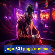 jogo 631 paga mesmo