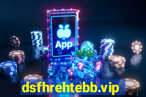 dsfhrehtebb.vip