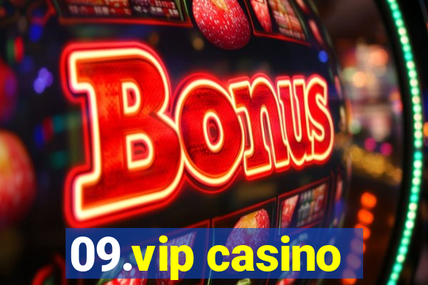 09.vip casino