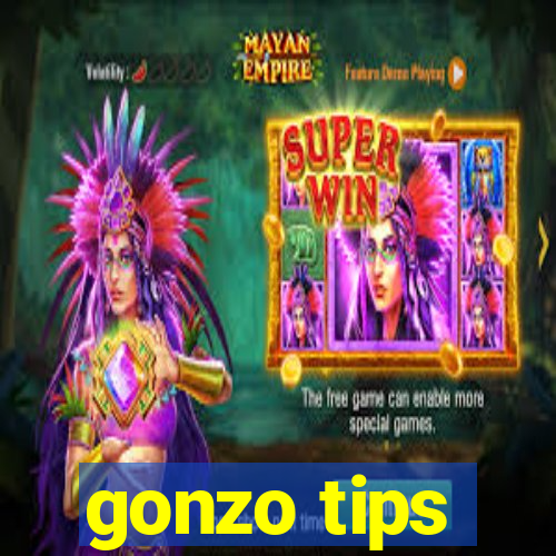 gonzo tips