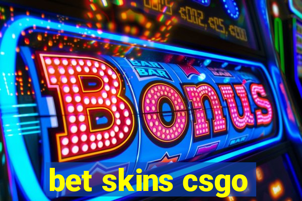 bet skins csgo