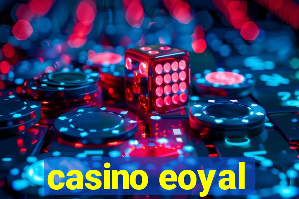 casino eoyal