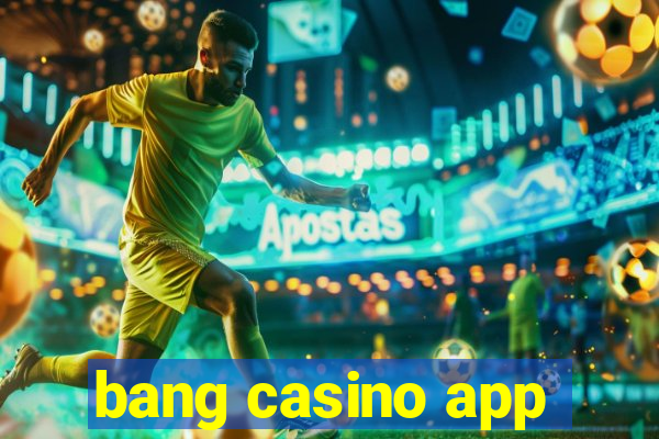 bang casino app