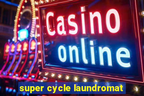 super cycle laundromat