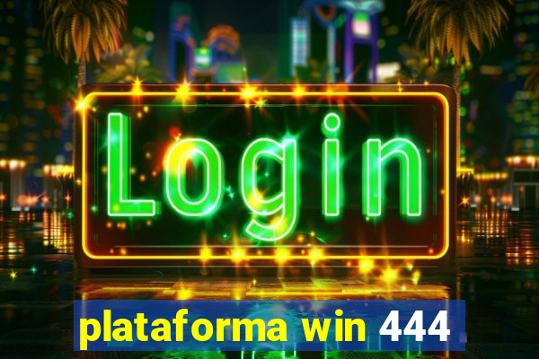 plataforma win 444